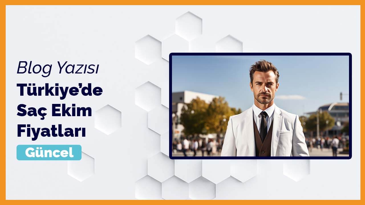 Türkiye’de saç ekim fiyatları hakkında bilgi